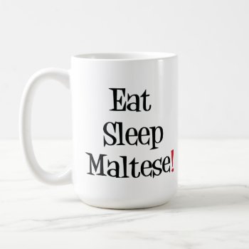 Eat Sleep Maltese Mug by SheMuggedMe at Zazzle
