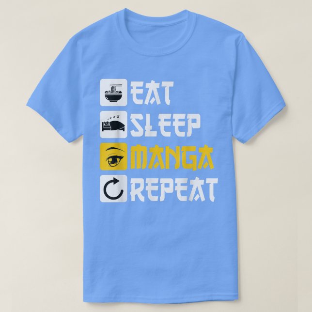 Eat Sleep Manga Repeat anime Japan saying Cosplay  T-Shirt (Design Front)