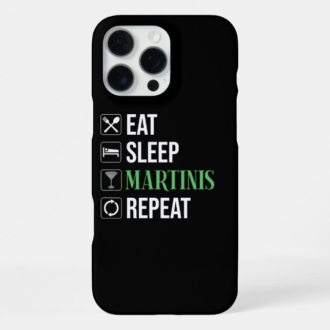 Eat. Sleep. Martinis. Repeat. Iphone Case (Back)