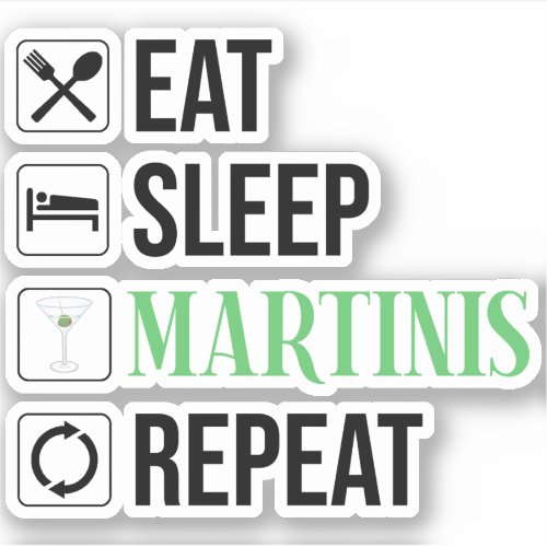 Eat. Sleep. Martinis. Repeat. Sticker