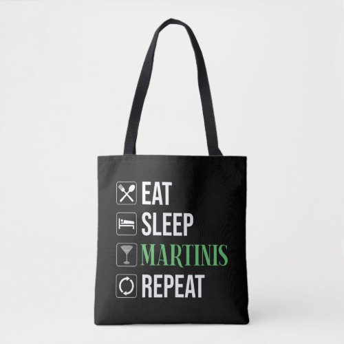 Eat. Sleep. Martinis. Repeat. Tote Bag