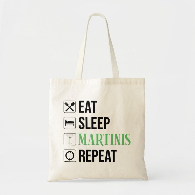 Eat. Sleep. Martinis. Repeat. Tote Bag (Front)