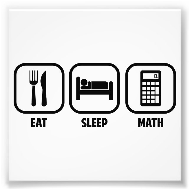 EAT, SLEEP, MATH PHOTO PRINT (Front)