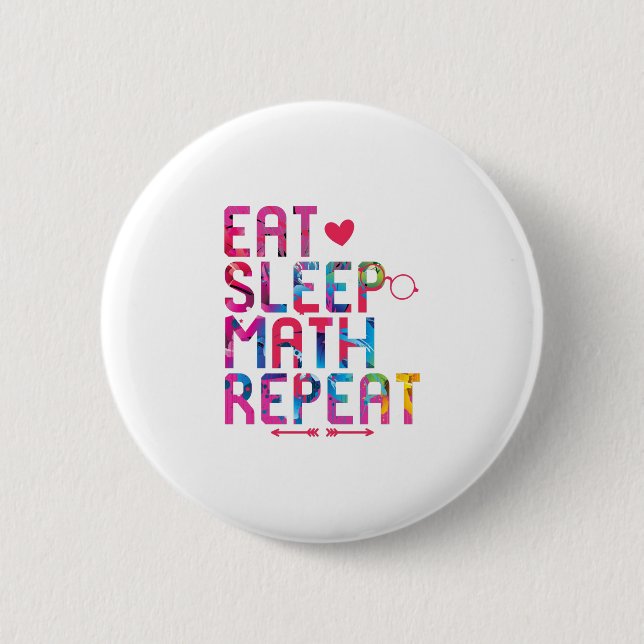 Eat Sleep Math Repeat Fun Mathematicians Button (Front)