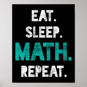 Eat Sleep Math Repeat Funny Math Teacher Gift  Poster