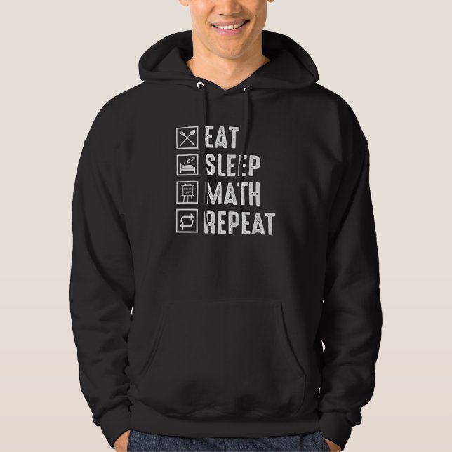 Eat Sleep Math Repeat Teacher Cool Hoodie (Front)