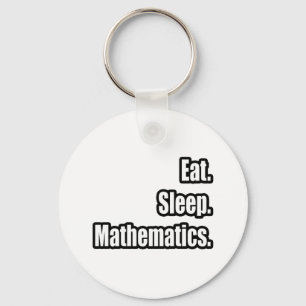 Eat. Sleep. Mathematics. Keychain