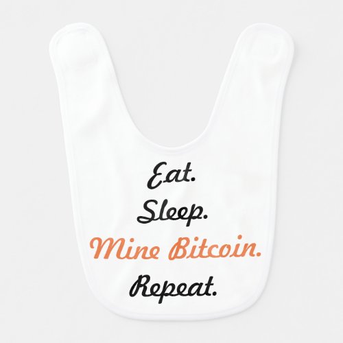 Eat Sleep Mine Bitcoin Repeat Baby Bib