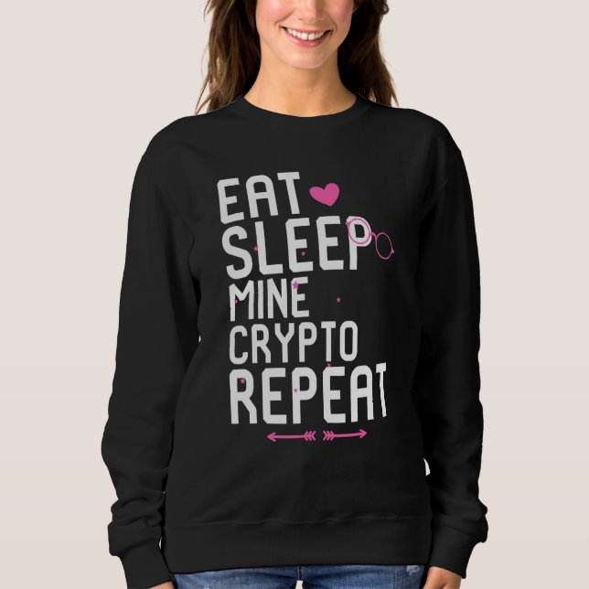 Eat Sleep Mine Crypto Repeat Blockchain Token Hodl Sweatshirt (Front)