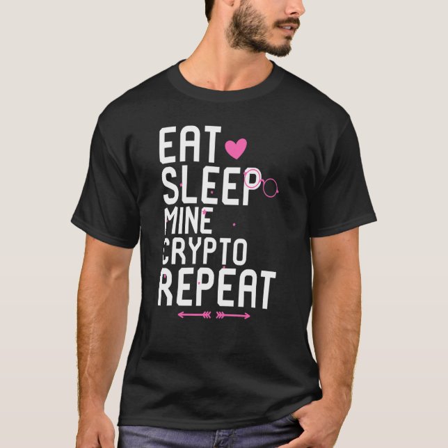 Eat Sleep Mine Crypto Repeat Blockchain Token Hodl T-Shirt (Front)