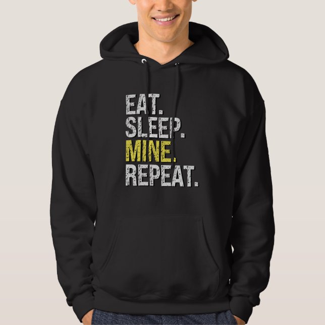 Eat Sleep Mine Repeat  For Crypto Miners Sandbox G Hoodie (Front)