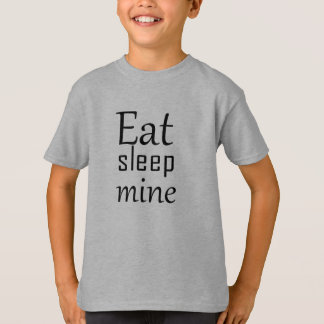 Eat sleep mine T-Shirt