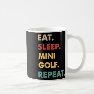 Eat Sleep Mini-golf Repeat Funny Mini-golf Lover Coffee Mug