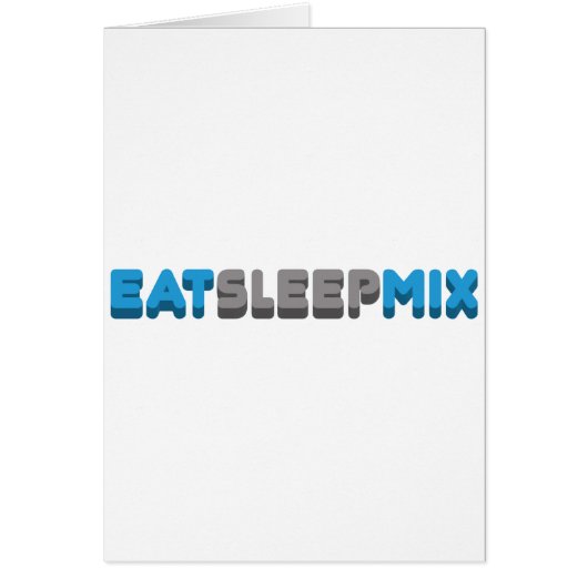 Eat Sleep Mix Cards (Front)