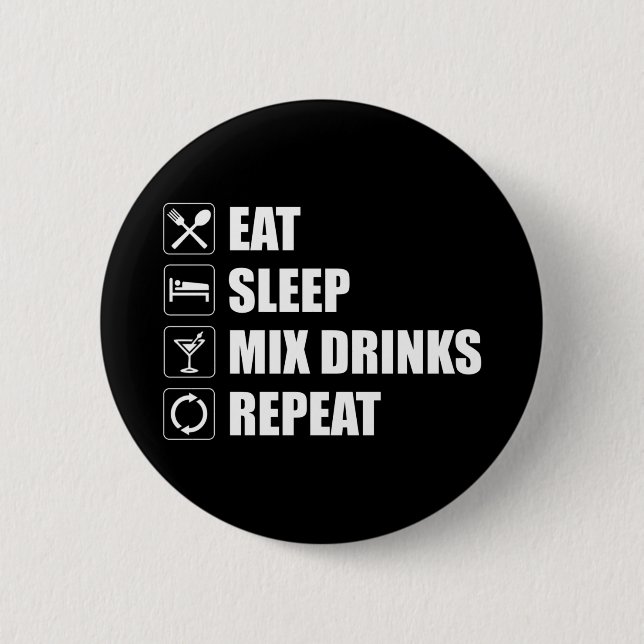 Eat Sleep Mix Drinks Repeat Button (Front)