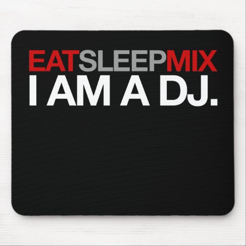 Eat Sleep Mix Mouse Pad