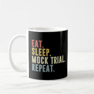 Eat Sleep Mock Trial Repeat  Lawyer  Coffee Mug