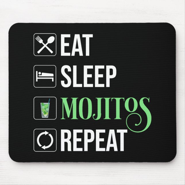 Eat Sleep Mojitos Repeat Mouse Pad (Front)