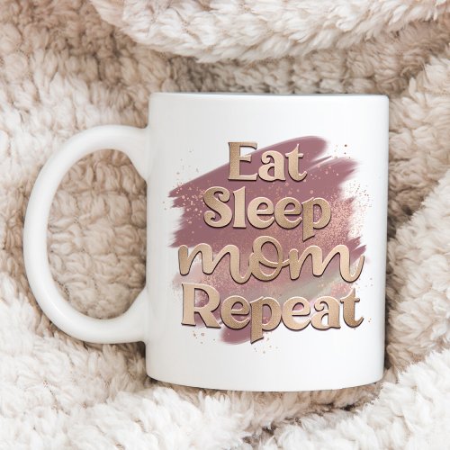 Eat Sleep Mom Repeat Mauve Watercolor Typography Coffee Mug