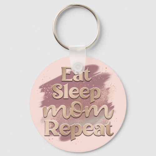 Eat Sleep Mom Repeat Mauve Watercolor Typography Keychain