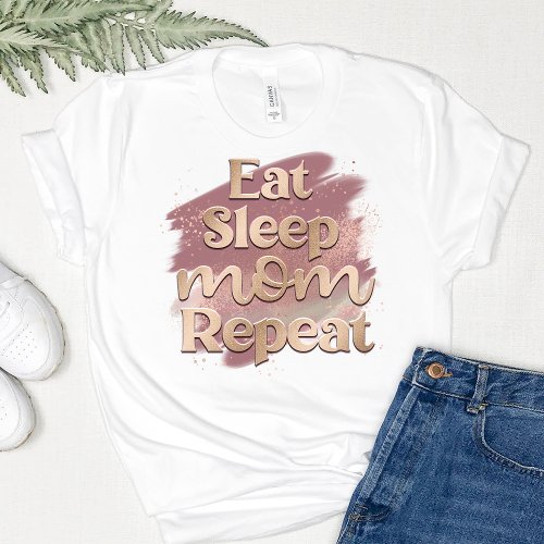 Eat Sleep Mom Repeat Mauve Watercolor Typography T_Shirt