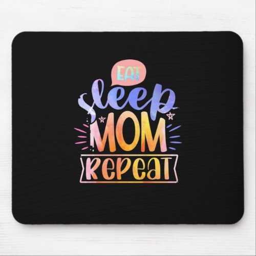 Eat Sleep mom repeat mom day Mouse Pad