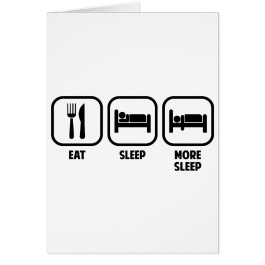 EAT, SLEEP, MORE SLEEP CARDS (Front)