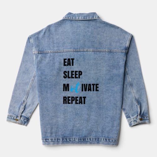 Eat sleep motivate repeat Occupational Therapy Mot Denim Jacket