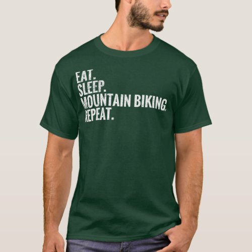 Eat Sleep Mountain biking Repeat T_Shirt
