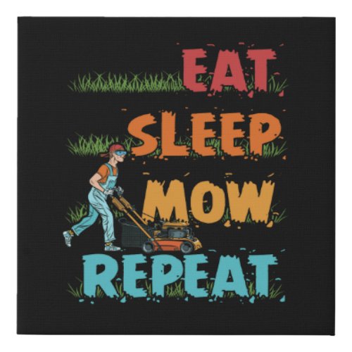 Eat Sleep Mow Repeat  Funny Grass Cutting Faux Canvas Print