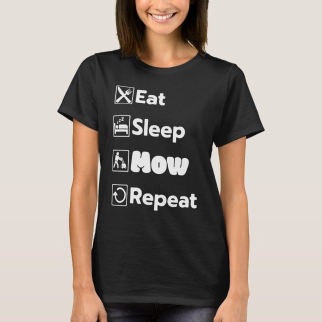 Eat Sleep Mow Repeat Grass Cutting Landscaper Lawn T-Shirt (Front)