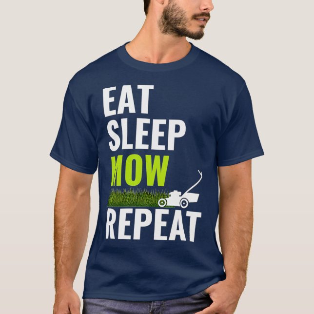 Eat Sleep Mow Repeat  Landscaper Grass Cutting T-Shirt (Front)
