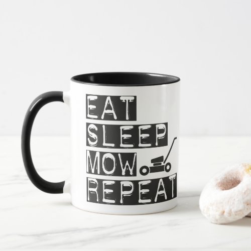 Eat sleep mow repeat _ mug