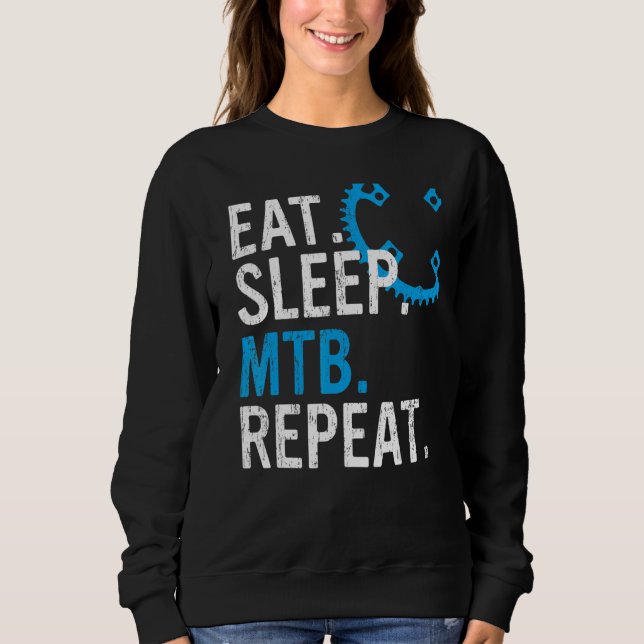 Eat Sleep MTB Repeat Mountain Bike 3 Sweatshirt (Front)