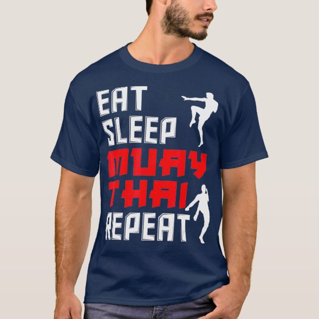 Eat Sleep Muay Thai Repeat  Funny Muay Thai Gift T-Shirt (Front)