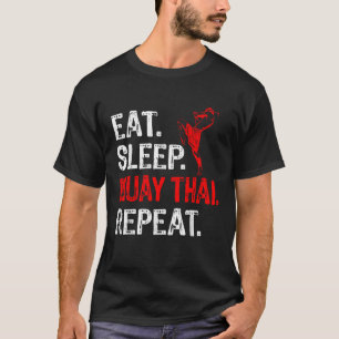 Eat Sleep Muay Thai Repeat Muay Thai Player Funny T-Shirt
