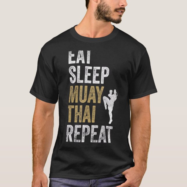 Eat Sleep Muay Thai Repeat Muay Thai T-Shirt (Front)