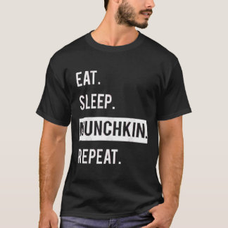 EAT. SLEEP. MUNCHKIN .REPEAT. T-Shirt