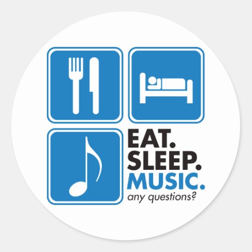 Eat Sleep Music _ Blue Classic Round Sticker