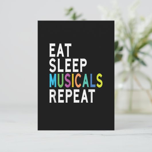 Eat Sleep Musicals Repeat (Standing Front)