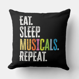 Eat Sleep Musicals Repeat Actor Actress Singer Throw Pillow
