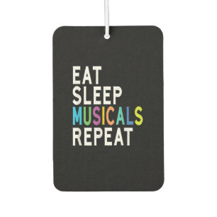 Eat Sleep Musicals Repeat Air Freshener