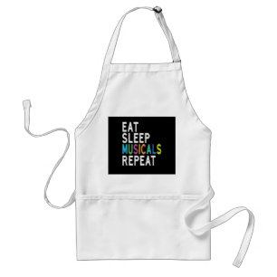 Eat Sleep Musicals Repeat, Broadway Acting Gifts Adult Apron