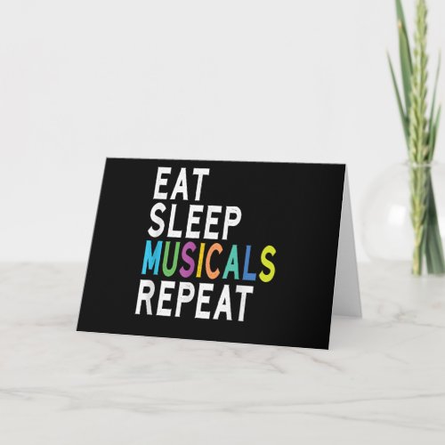 Eat Sleep Musicals Repeat Broadway Acting Gifts Card
