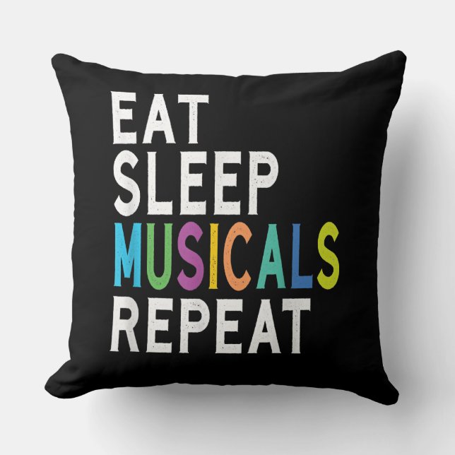 Eat Sleep Musicals Repeat, Broadway Acting Gifts Throw Pillow (Front)