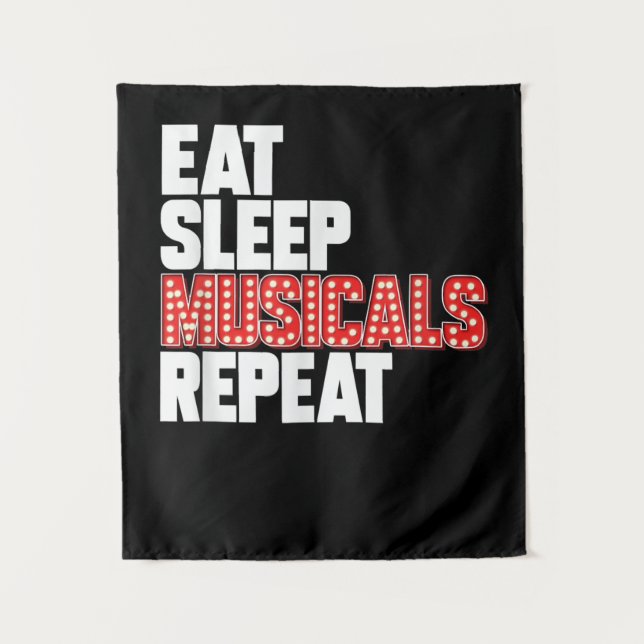 Eat Sleep Musicals Repeat Broadway Actor Actress Tapestry (Front)