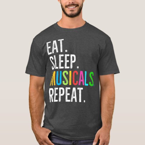 Eat Sleep Musicals Repeat Broadway Theatre Actor  T_Shirt