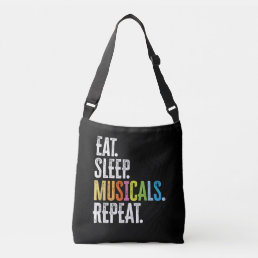 Eat Sleep Musicals Repeat Crossbody Bag
