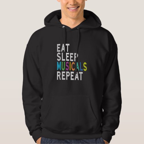 Eat Sleep Musicals Repeat Hoodie