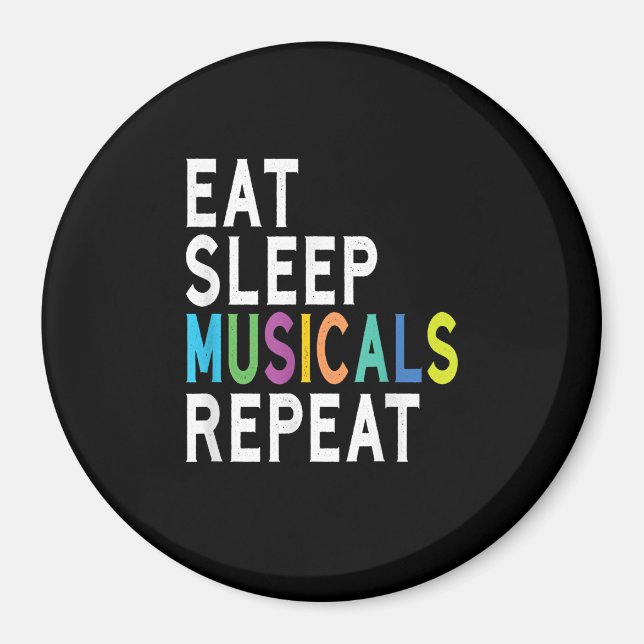 Eat Sleep Musicals Repeat Magnet (Front)